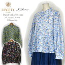 2024春夏新作 リバティ ブラウス × ジェイ スローアン スタンドカラーブラウス LIBERTY × J Sloane Stand Collar Blouse レディース リバティ— SN2411029 ギフト プレゼント INKY FIELDS / C WEBB MEWS / A Floral Eve / ZE