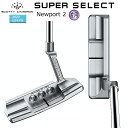 【左用/LEFT HANDED】スコッティキャメロン (SCOTTY CAMERON) スーパー セレクト ニューポート 2 パター (2023 SUPER SELECT NEWPORT 2) 左用 USモデル