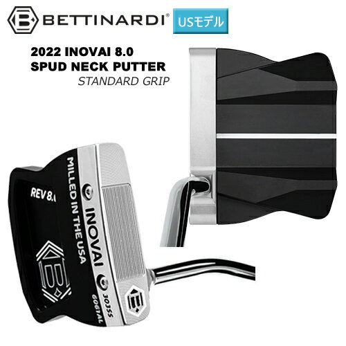 【訳あり/展示品】ベティナルディ(BETTINARDI) 2022 イノベイ8.0 (INOVAI 8.0) スパッド ネック 右用 パター (Spud Neck Putter) スタンダード グリップ USモデル