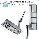 åƥ (SCOTTY CAMERON) ѡ 쥯 ˥塼ݡ 2 ץ饹 ѥ (2023 SUPER SELECT NEWPORT 2 PLUS)  USǥ