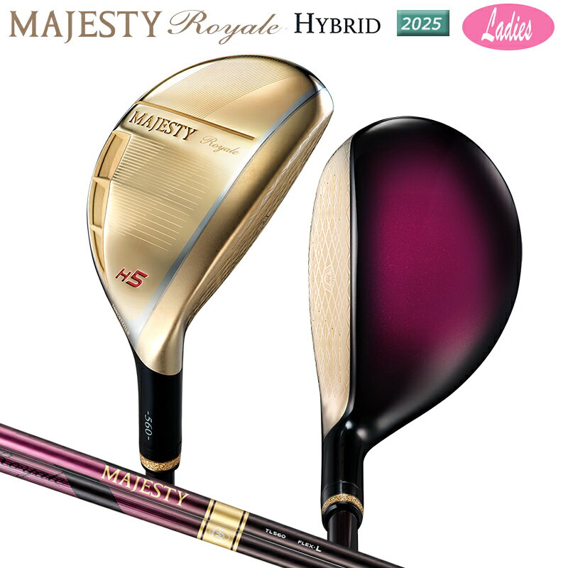 マジェスティ ゴルフ(MAJESTY GOLF) 2025 ロイヤル (Royale) レディース ハイブリッド ユーティリティ 右用 MAJESTY TL560 カーボンシャフト