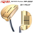本間ゴルフ(ホンマ) ベレス PP-202(マレット型) 金メッキ仕上げ パター HP-D7N スチールシャフト [HONMA BERES PP-202 Gold plate PUTTER (mallet) HP-D7N STEEL SHAFT]