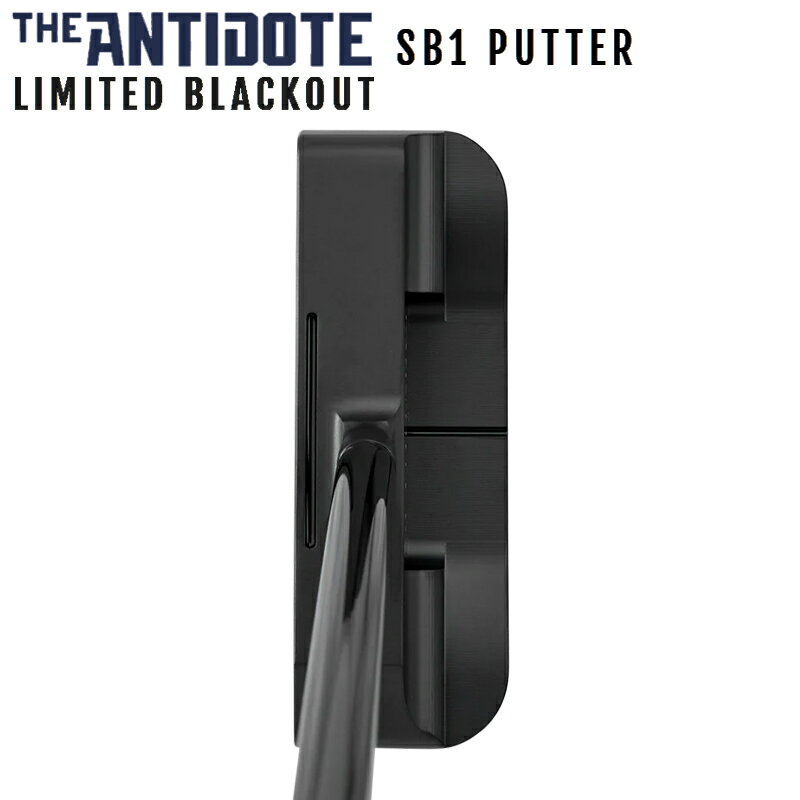 ベティナルディ(BETTINARDI) 2025 アンチドート SB1 ブラックアウト (ANTIDOTE LIMITED BLACKOUT SB1)ゼロトルク パター 右用 SB1 ZERO TORQUE PUTTER USモデル