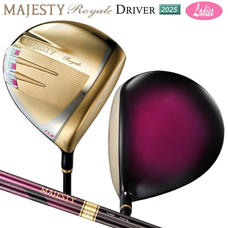 マジェスティ ゴルフ(MAJESTY GOLF) 2025 ロイヤル (Royale) レディース ドライバー 右用 MAJESTY TL560 カーボンシャフト