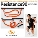 Xg[vX WX^X90 Resistance90 yʓri/敪1zxs [STROOPS]