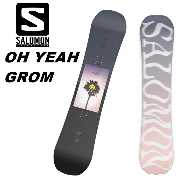 SALOMON サロモン スノーボード 板 OH YEAH GROM 21-22 モデル オーイエ グロム ボーイズ ガールズ
