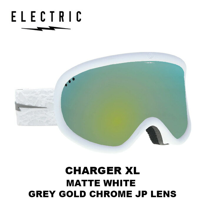 ELECTRIC エレクトリック ゴーグル CHARGER XL MATTE WHITE GREY GOLD CHROME JP LENS 23-24 モデル【返品交換不可商品】