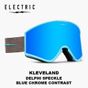 ELECTRIC エレクトリック ゴーグル KLEVELAND DELPHI SPECKLE BLUE CHROME CONTRAST 23-24 モデル【返品交換不可商品】