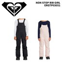 ROXY ロキシー ウェア NON STOP BIB GIRL ERGTP03051 24-25(2025)モデル キッズ パンツ