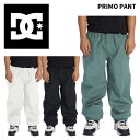 DC ディーシー ウェア PRIMO PANT 24-25(2025)モデル パンツ