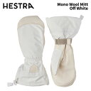 【3001881-020】HESTRA ヘストラ グローブ Mono Wool Mitt Off White 24-25 モデル