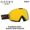 ELECTRIC エレクトリック ゴーグル Kabru Fog Black Gold Auburn Gold Contrast 24-25 モデル【返品交換不可商品】