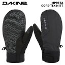 DAKINE ダカイン グローブ IMPREZA GORE-TEX MITT BE237717 24-25モデル
