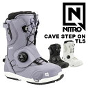 NITRO ナイトロ スノーボード ブーツ CAVE STEP ON® TLS 24-25 モデル