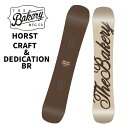 The Bakery ザベーカリー スノーボード 板 HORST CRAFT & DEDICATION BR 24-25 モデル
