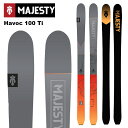 Majesty マジェスティ スキー板 Havoc 100 Ti 板単品 25-26 モデル