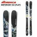 Nordica ノルディカ スキー板 ENFORCER 104 (FLAT) 板単品 24-25 モデル