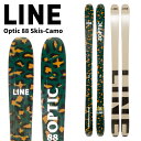 LINE ライン スキー板 OPTIC 88 CAMO 板単品 24-25 モデル