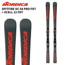 Nordica ノルディカ スキー板 SPITFIRE DC 68 PRO FDT + XCELL 12 FDT ビンディングセット 24-25 モデル