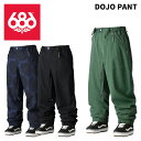 686 シックスエイトシックス ウェア DOJO PANT 24-25(2025)モデル パンツ