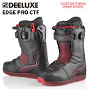 DEELUXE ディーラックス スノーボード ブーツ EDGE PRO CTF 25-26 モデル