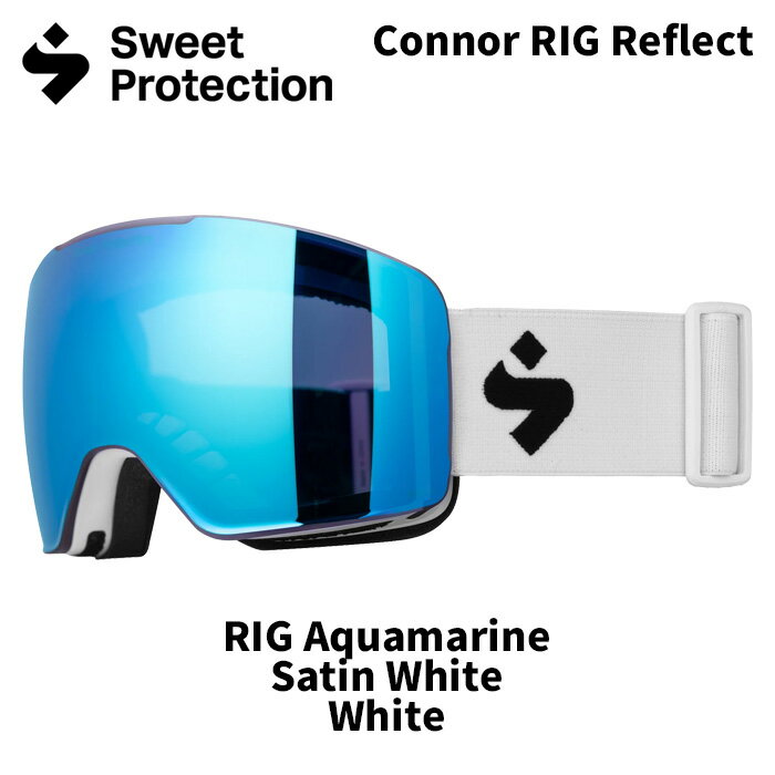 SWEET PROTECTION スウィートプロテクション ゴーグル Connor RIG Reflect/RIG Aqua./SatinWhite/White 25-26モデル