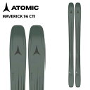 ATOMIC アトミック スキー板 MAVERICK 96 CTI 板単品 25-26 モデル