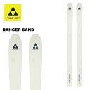 FISCHER フィッシャー スキー板 RANGER SAND 板単品 25-26 モデル