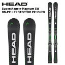 HEAD ヘッド スキー板 Supershape e-Magnum SW BB-PR + PROTECTOR PR 13 GW ビンディングセット 25-26 モデル