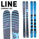 LINE ライン スキー板 CHRONIC 101 板単品 25-26 モデル
