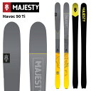 Majesty マジェスティ スキー板 Havoc 90 Ti 板単品 25-26 モデル