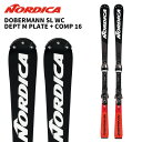 NORDICA ノルディカ スキー板 DOBERMANN SL WC DEPT M PLATE + COMP 16 ビンディングセット 25-26 モデル