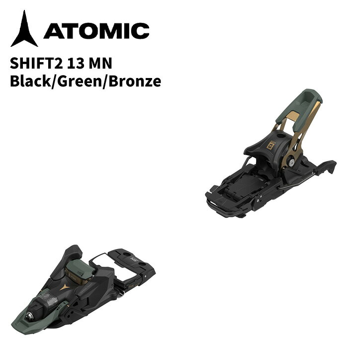 ATOMIC アトミック スキー ビンディング SHIFT2 13 MN（解放値 6.0-13.0） カラー : Black/Green/Bronze ブレーキ幅：90mm, 100mm, 110mm, 120mm 【Art No.】 AD5002294 Recom. Skier Weight: 66-125kg Adjustment range (mm): 30 Weight per Bind.: 920g Binding/Boot comp.: MNC (MultiNorm Certified) + Pin 【Features】 ・Micro AFD ・Low Profile Chassis ・Oversized Platform ・Hike and Ride Switch ・Climbing Aid (2 settings) ・Crampon Compatible ・Carbon-infused PA material ・Automatic Toe Adaptation ・Manual Toe Height Adjustment ・Locking Brakes ・Easy Step-in ・Multi Norm Certified (MN) ・Crampon Shift 100/120mm ・TUV certified ※ビンディングの単品販売は行っておりません。 　ビンディングのみのご購入はキャンセルとなります。ご了承ください。 　スキー板と同時購入でビンディングの取り付けを行っております。 ※解放値について※ 当店での解放値設定は「10」までとなっております。予めご了承ください。 ※ご注意※ ・製造過程で細かいキズがつくことがありますが、不良品には該当いたしません。 ・実店舗と在庫を共有しているため、タイミングによって完売となる場合がございます。 ・モニターの発色によって色が異なって見える場合がございます。