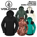 VOLCOM ボルコム ウェア Womens FERN INS GORE PULLOVER 23-24(2024)モデル ジャケット