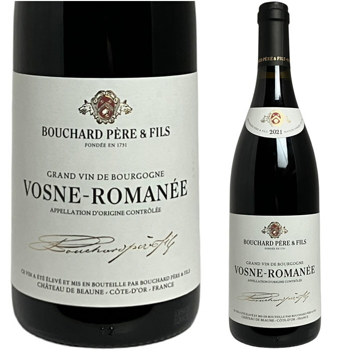 [2021] ヴォーヌ・ロマネ ブシャール・ペール エフィス [Vosne romanee Bouchard Pere & Fils]