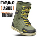 25-26 32 thirtytwo サーティーツー ブーツ スノボ LASHED BRADSHAW 25 予約販売品 11月入荷予定 日本正規品 ship1