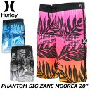 Hurley ハーレー サーフパンツ ボードショーツ PHANTOM SIG ZANE MOOREA 20インチ (BV7689) メンズ 春夏モデル 正規品