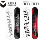 24-25 MOSS SNOWBOARDS モス スノーボード FIFTY フィフティ 予約販売品 12月入荷予定 ship1