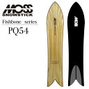 24-25 MOSS SNOWSTICK モス スノースティック PQ54 FISH BONE ship1