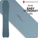 25-26 GENTEMSTICK ゲンテンスティック 選べる特典付き!! BABY STINGRAY 151 オガサカ製 スノーボード 予約販売品 12月入荷...