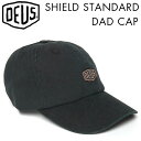 DEUS デウス キャップ 帽子 DeusExMachina デウスエクスマキナ SHIELD STANDARD DAD CAP DMF207881 ship1