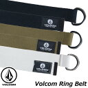 volcom ボルコム ベルト Volcom Ring Belt japan D59119JA 【返品種別OUTLET】