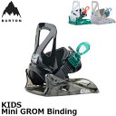 24-25 BURTON バートン スノーボード ビンディング キッズMini Grom ミニグロム【日本正規品】 ship1【返品種別OUTLET】