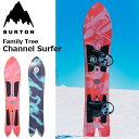 25-26 BURTON バートン スノーボード Family Tree 3D Channel Surfer チャンネルサーファー Flat Top 予約販売品...