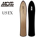 24-25 MOSS SNOWSTICK モス スノースティック U5 EX Extra series ship1