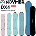 25-26 ノベンバー NOVEMBER スノーボード 選べる特典付き!! DX4 ディエックスフォー グラトリ パーク 予約販売品 11月末入荷予定 ship...