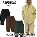 24-25 REPUBLIC&CO リパブリック SNOW WEAR ウエアー スノーボード パンツ WIDE PAINTER PANTS ワイドペインター s...