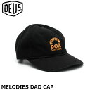 DEUS DeusExMachina デウスエクスマキナ MELODIES DAD CAP DMP257175 キャップ 帽子 ship1