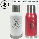 ボルコム VOLCOM タンブラー 2024春夏 FULL METAL THERMAL BOTTLE ステンレスボトル VMXX03HMY4 ship1