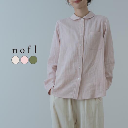 Rakuten - 【2026SS新商品】コットンガーゼオリーブオイル仕上げラウンドカラーシャツ nofl ノフル シャツ コットン 綿 秋 春 夏 日本製 ゆったり すっきり シャツ ナチュラル カジュアル レディース ミセス コットン 丸襟 ブラウス 長袖 チビ衿